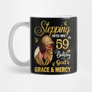 Stepping Into My 59th Birthday With God's Grace & Mercy Bday Mug